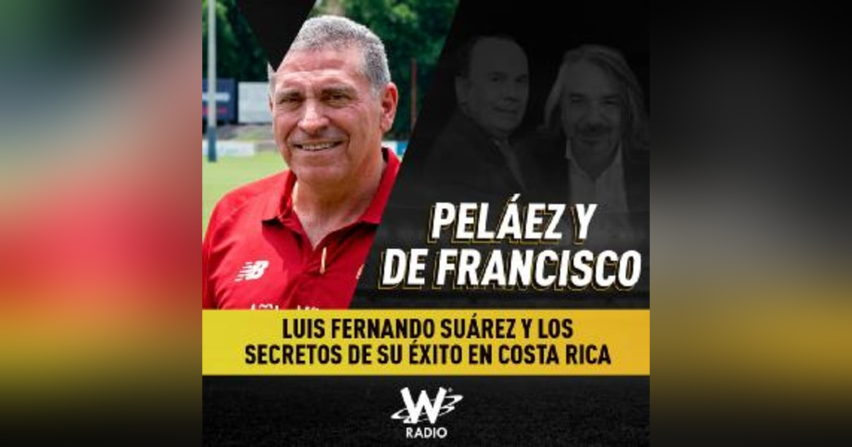 Luis Fernando Suárez y los secretos de su éxito en Costa Rica Luis Fernando Suárez y los secretos de su éxito en Costa Rica