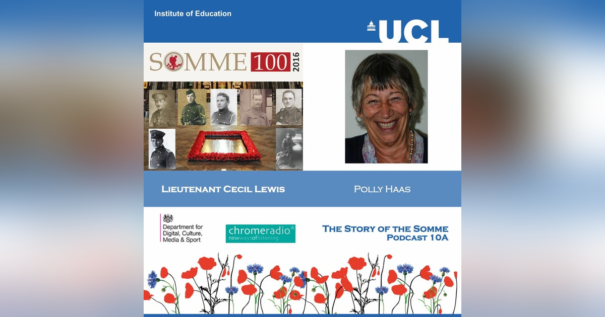 THE STORY OF THE SOMME 10A | Polly Haas on Lt Cecil Lewis THE STORY OF THE SOMME 10A | Polly Haas on Lt Cecil Lewis
