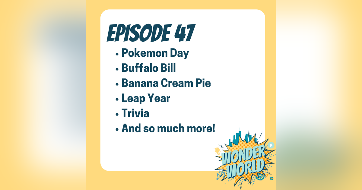 Wonder World Podcast Monday, February 26 Wonder World Podcast Monday, February 26