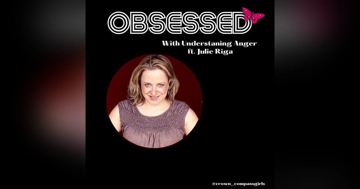Obsessed with Understanding Anger ft. Julie Riga (The Brené Brown Inspired Series) Obsessed with Understanding Anger ft. Julie Riga (The Brené Brown Inspired Series)