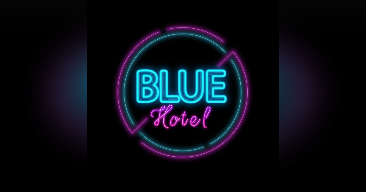 Blue Hotel Podcast Trailer Blue Hotel Podcast Trailer