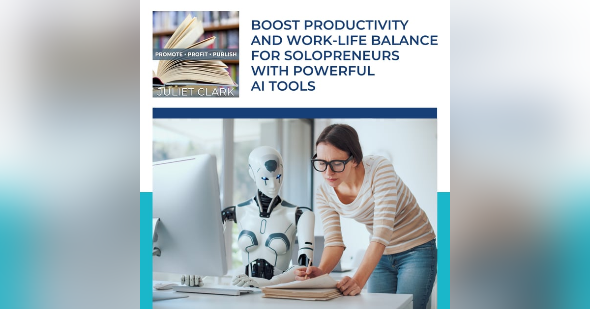 Boost Productivity And Work-Life Balance For Solopreneurs With Powerful AI Tools Boost Productivity And Work-Life Balance For Solopreneurs With Powerful AI Tools