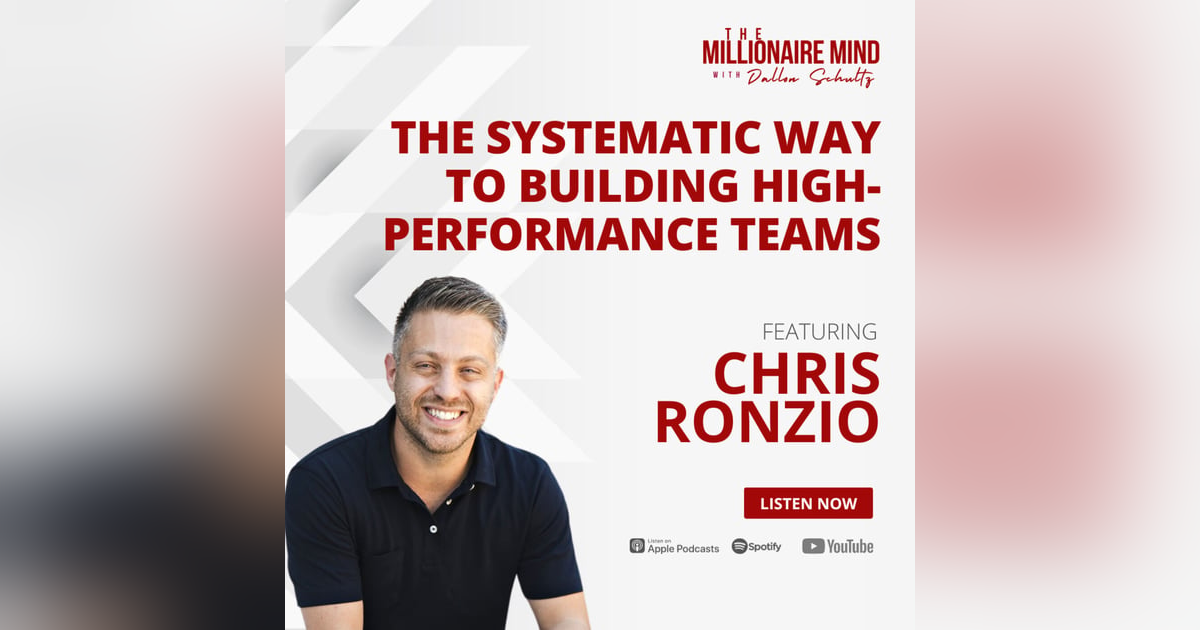 EP109: The Systematic Way To Building High-Performance Teams with Chris Ronzio EP109: The Systematic Way To Building High-Performance Teams with Chris Ronzio