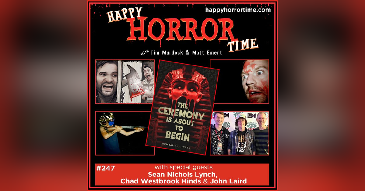Ep 247: Interview w/Sean Nichols Lynch, Chad Westbrook Hinds & John Laird, Creators of "The Ceremony is About to Begin" Ep 247: Interview w/Sean Nichols Lynch, Chad Westbrook Hinds & John Laird, Creators of "The Ceremony is About to Begin"
