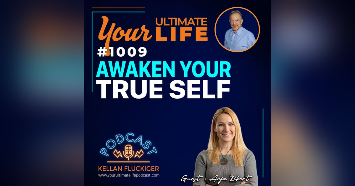 Awaken Your True Self: Anja Zibert on Freedom, Forgiveness, and Creating Reality Awaken Your True Self: Anja Zibert on Freedom, Forgiveness, and Creating Reality