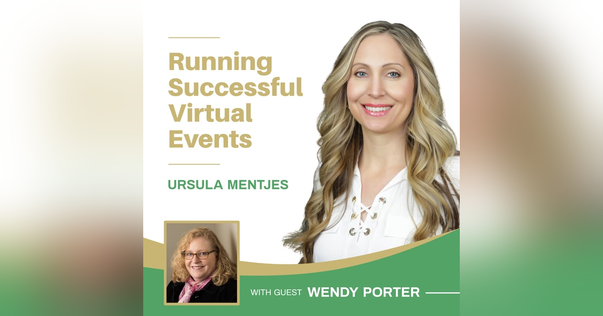 EP130: Running Successful Virtual Events With Wendy Porter EP130: Running Successful Virtual Events With Wendy Porter
