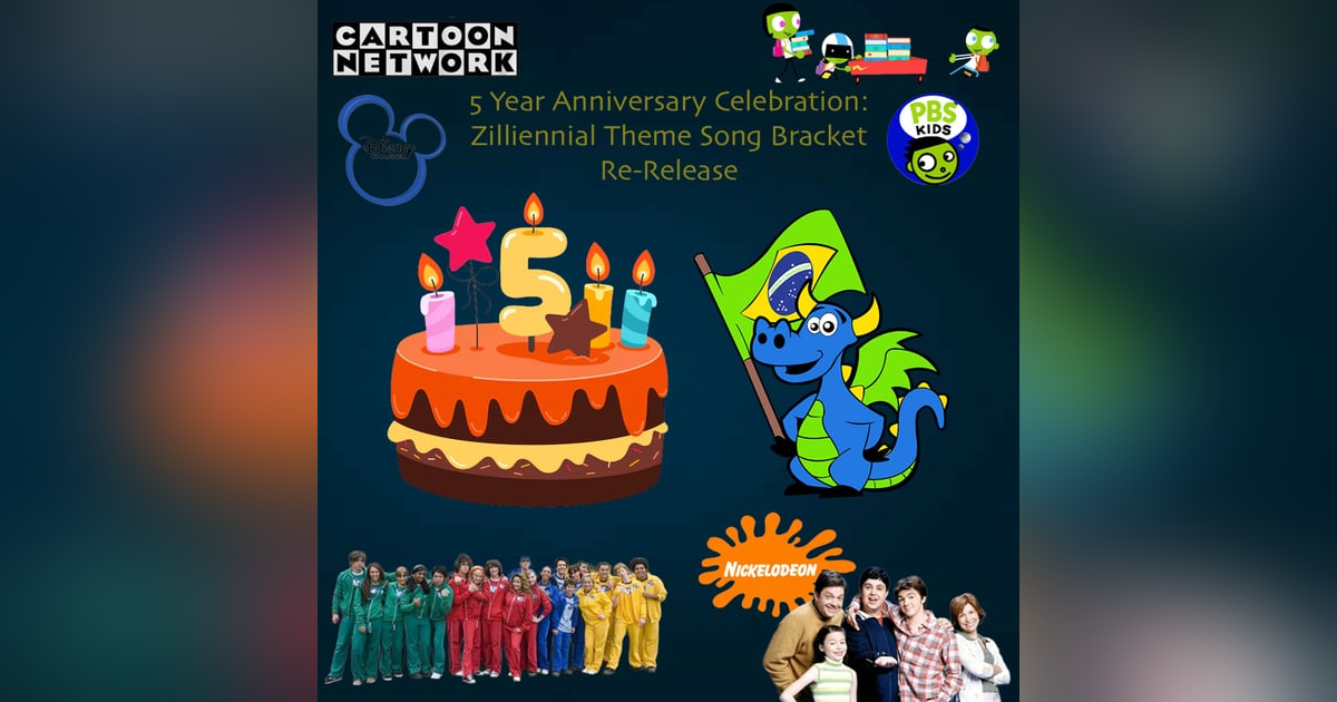 5 Year Anniversary: Zillennial Theme Song Bracket Re-Release 5 Year Anniversary: Zillennial Theme Song Bracket Re-Release