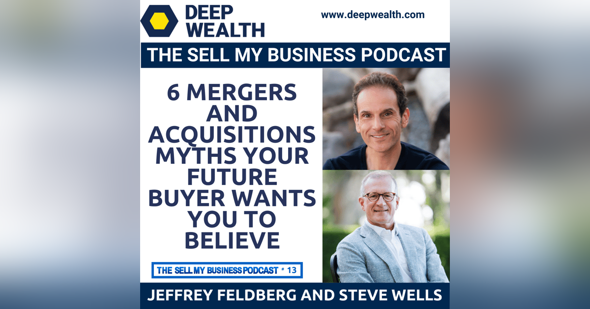 6 Mergers And Acquisitions Myths Your Future Buyer Wants You To Believe (#13) 6 Mergers And Acquisitions Myths Your Future Buyer Wants You To Believe (#13)