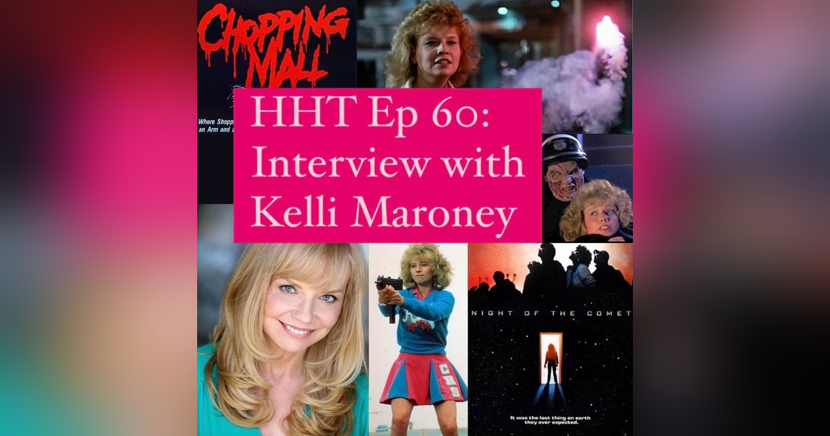 Ep 60: Interview w/Kelli Maroney from "Night of the Comet" & "Chopping Mall" Ep 60: Interview w/Kelli Maroney from "Night of the Comet" & "Chopping Mall"