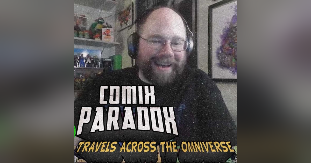 BONUS EPISODE Comix Paradox Banter and Good Fun BONUS EPISODE Comix Paradox Banter and Good Fun