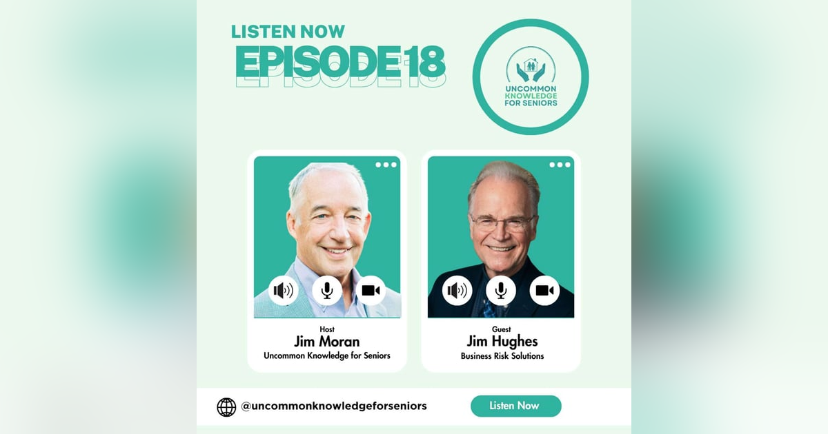 Episode Eighteen: Protecting Seniors from Identity Theft with Jim Hughes Episode Eighteen: Protecting Seniors from Identity Theft with Jim Hughes
