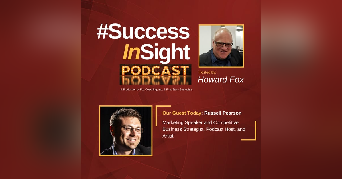 Russell Pearson, Marketing Speaker and Competitive Business Strategist, Podcast Host, and Artist Russell Pearson, Marketing Speaker and Competitive Business Strategist, Podcast Host, and Artist