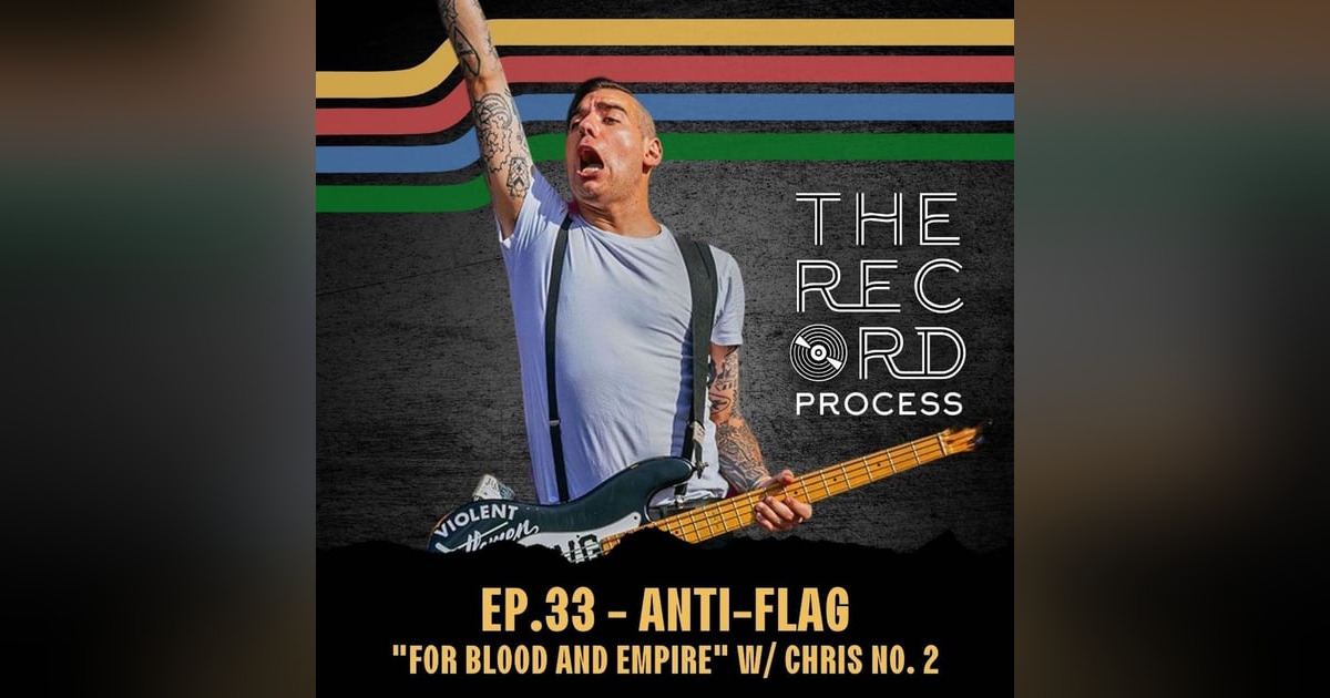 EP. 33 - "For Blood And Empire" by Anti-Flag with Chris No.2 EP. 33 - "For Blood And Empire" by Anti-Flag with Chris No.2