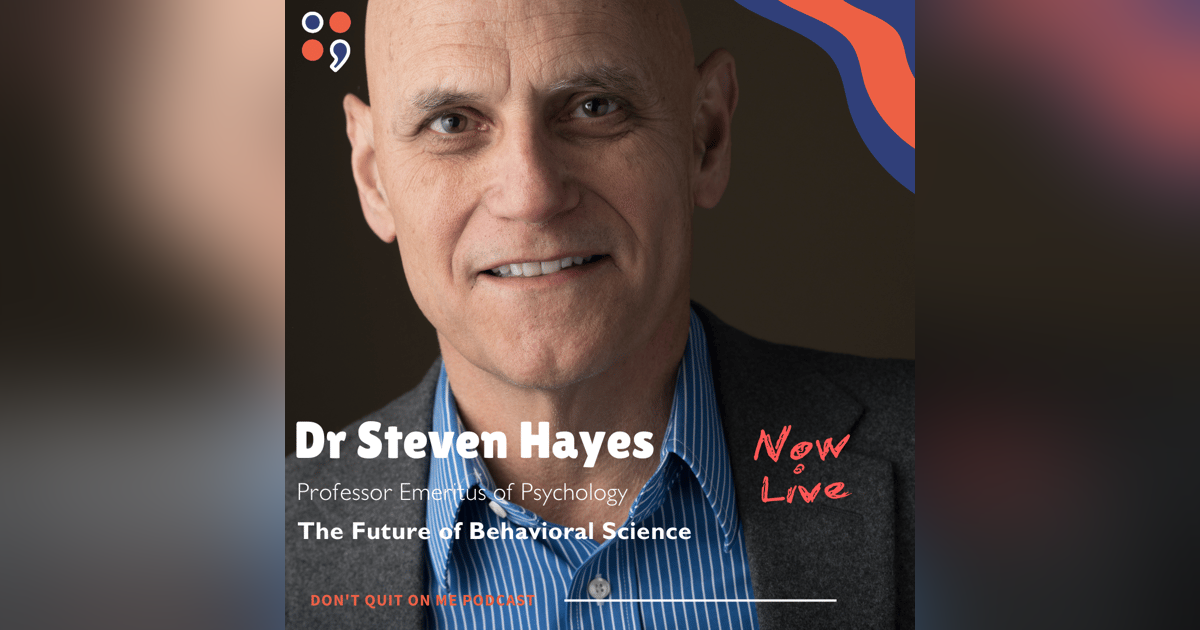 The Future of Behavioral Science with Steven Hayes: Beyond Bell Curves The Future of Behavioral Science with Steven Hayes: Beyond Bell Curves