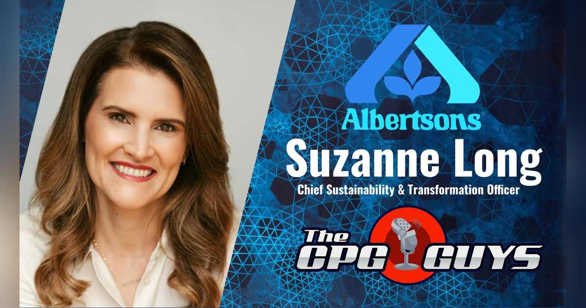 Sustainability & Transformation with Albertsons Suzanne Long Sustainability & Transformation with Albertsons Suzanne Long