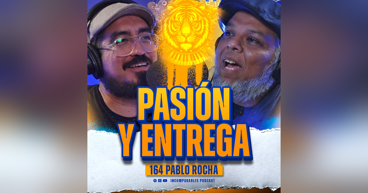 164 | Pasión y entrega | Pablo Rocha 164 | Pasión y entrega | Pablo Rocha