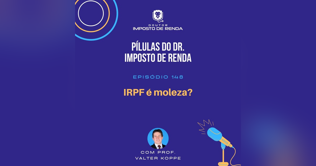 PDIR Ep. 148 – IRPF é moleza? PDIR Ep. 148 – IRPF é moleza?