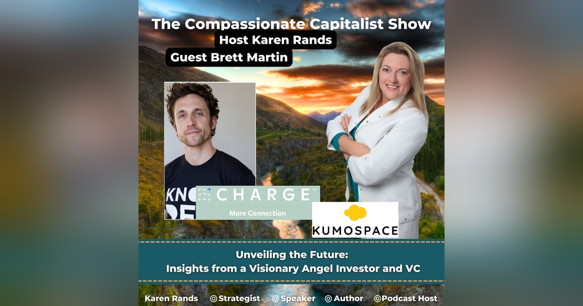 Unveiling the Future: Insights from a Visionary Angel Investor and VC with Brett Martin Unveiling the Future: Insights from a Visionary Angel Investor and VC with Brett Martin