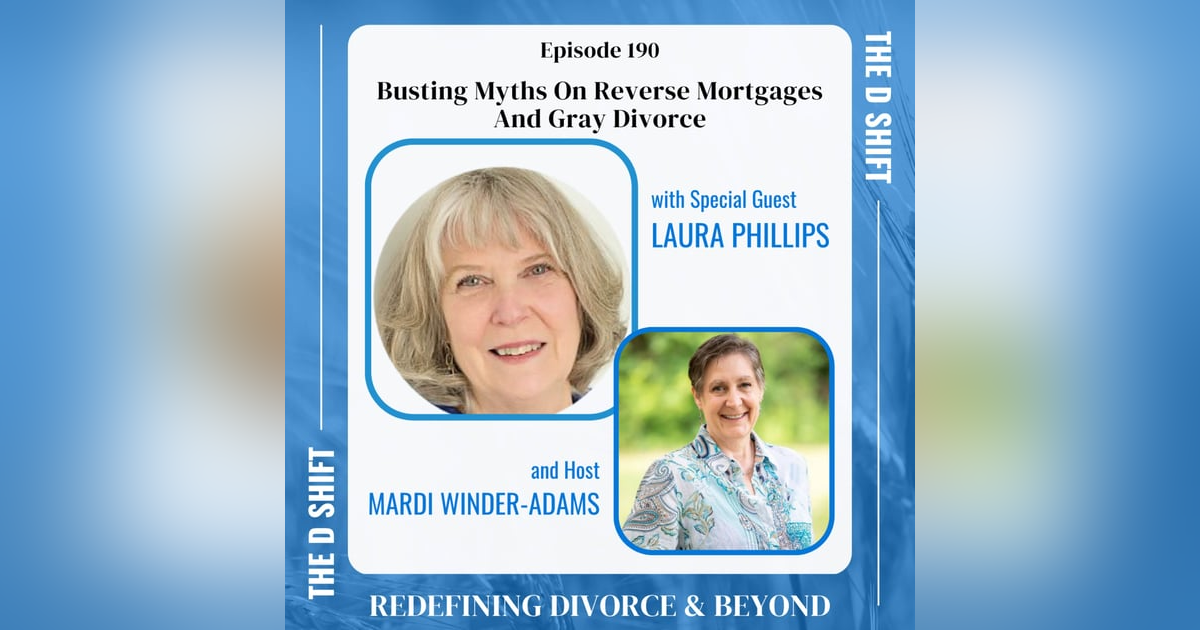 Busting Myths On Reverse Mortgages And Gray Divorce Busting Myths On Reverse Mortgages And Gray Divorce