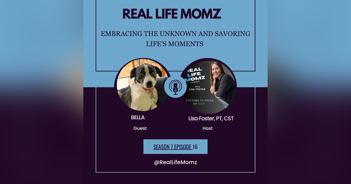 Embracing The Unknown and Savoring Life's Moments with Lisa Foster Embracing The Unknown and Savoring Life's Moments with Lisa Foster