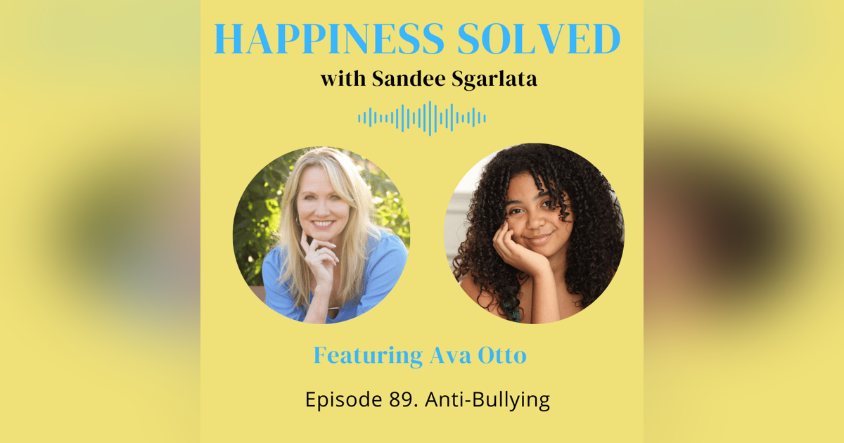89. Anti-Bullying with Ava Otto 89. Anti-Bullying with Ava Otto