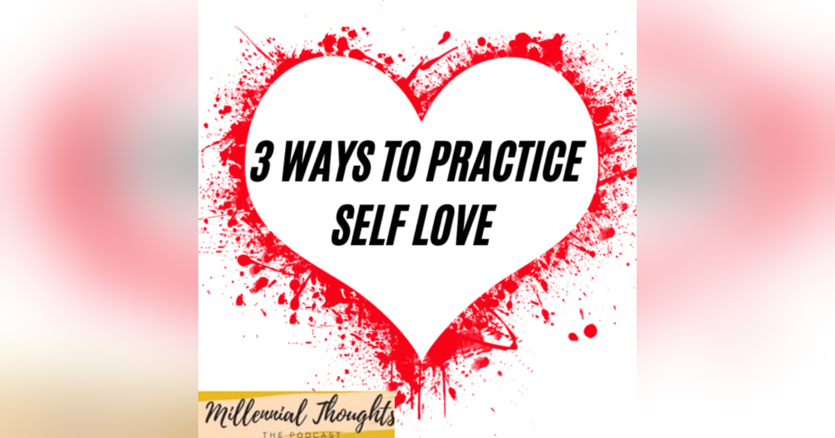 Millennial Chronicles: 3 ways to love yourself Millennial Chronicles: 3 ways to love yourself