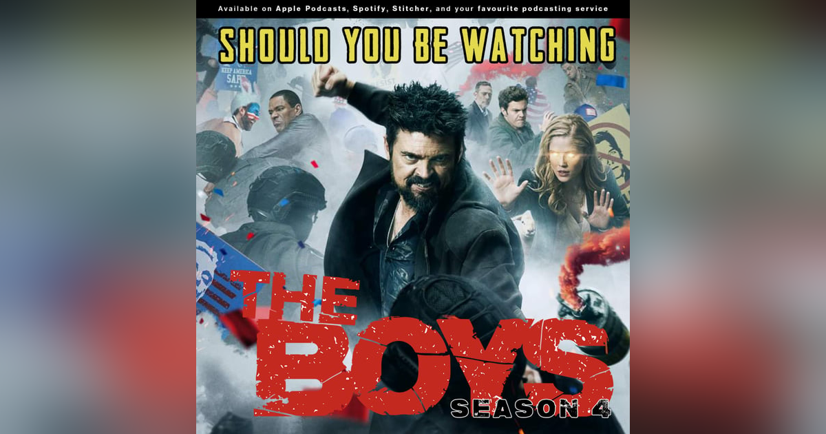 239 - Hold onto your bullocks, the Boys are back! | Should you be watching "The Boys" season 4? 239 - Hold onto your bullocks, the Boys are back! | Should you be watching "The Boys" season 4?