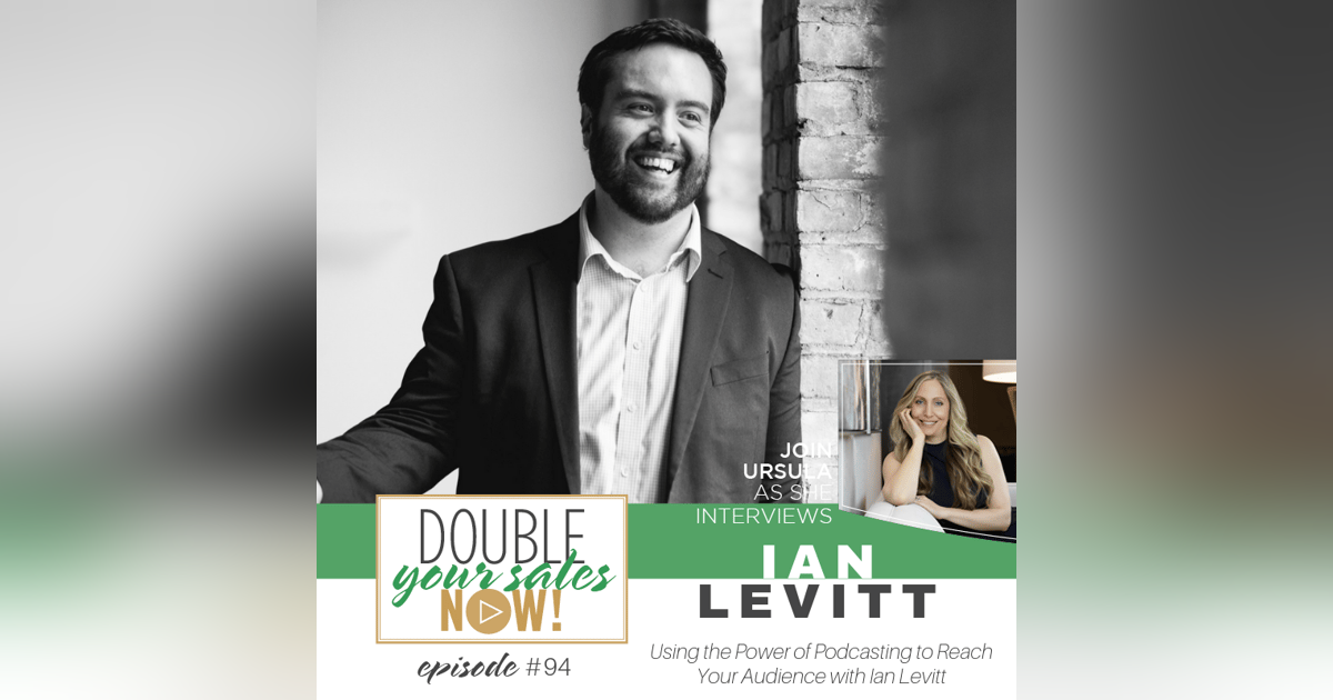 94: Using the Power of Podcasting to Reach Your Audience with Ian Levitt 94: Using the Power of Podcasting to Reach Your Audience with Ian Levitt