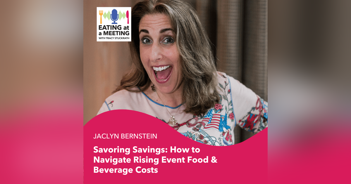 229: Savoring Savings: How to Navigate Rising Event F&B costs 229: Savoring Savings: How to Navigate Rising Event F&B costs