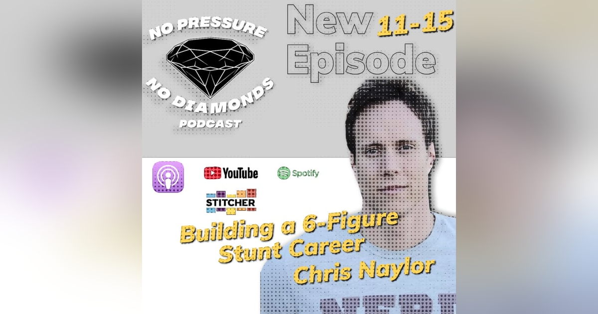 EP.27 Building a 6-Figure Stunt Career w/ Chris Naylor EP.27 Building a 6-Figure Stunt Career w/ Chris Naylor