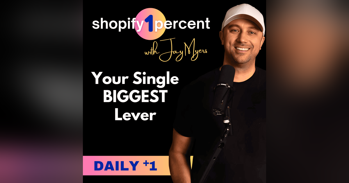 The Single BIGGEST Lever You Can Pull (to grow your Shopify business) The Single BIGGEST Lever You Can Pull (to grow your Shopify business)