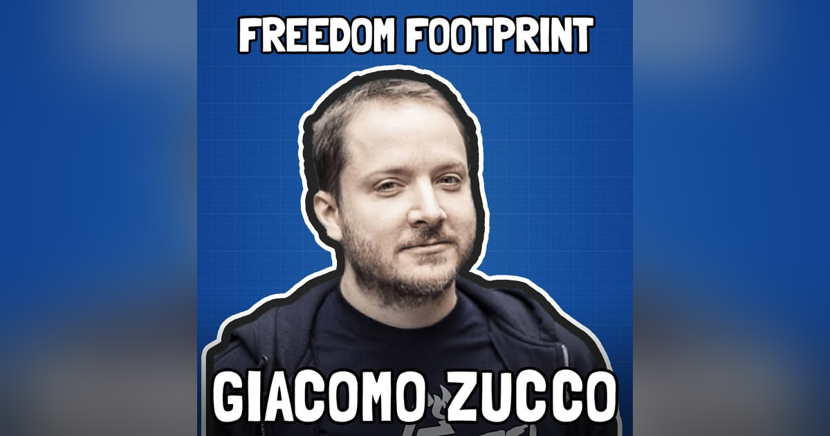 Maximum Bitcoin Toxicity with Giacomo Zucco - Freedom Footprint Show 25 Maximum Bitcoin Toxicity with Giacomo Zucco - Freedom Footprint Show 25