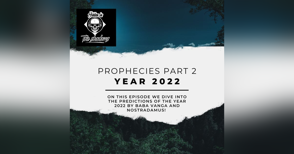 Prophecies Part 2: The Year 2022 Prophecies Part 2: The Year 2022