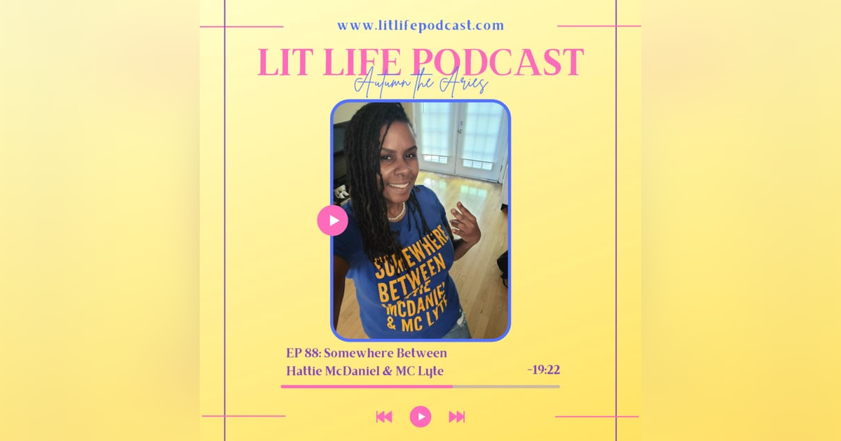 EP 88: Somewhere Between Hattie McDaniel & MC Lyte EP 88: Somewhere Between Hattie McDaniel & MC Lyte