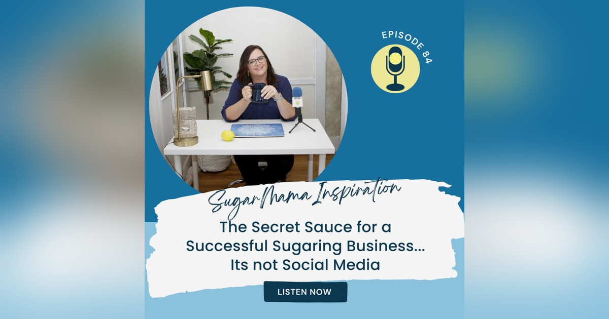 The Secret Sauce for a Successful Sugaring Business... Its not Social Media The Secret Sauce for a Successful Sugaring Business... Its not Social Media