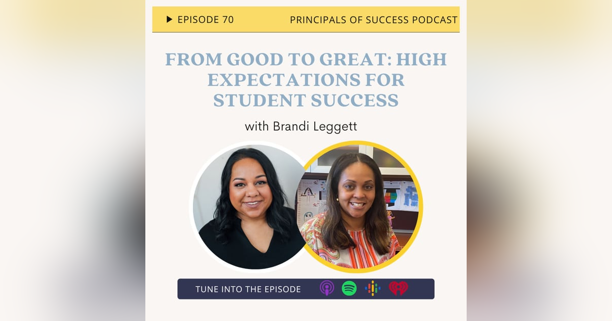 70: From Good to Great: High Expectations for Student Success with Brandi Leggett 70: From Good to Great: High Expectations for Student Success with Brandi Leggett