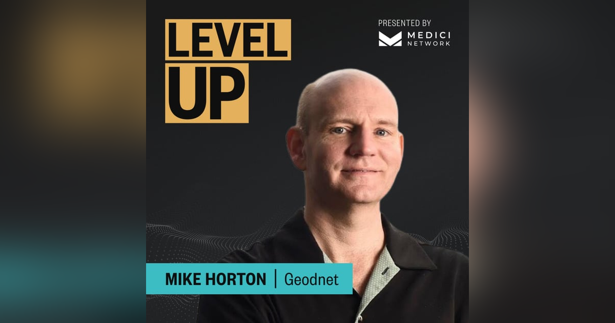 Medici Level Up with Mike Horton, Project Creator of GEODNET Medici Level Up with Mike Horton, Project Creator of GEODNET