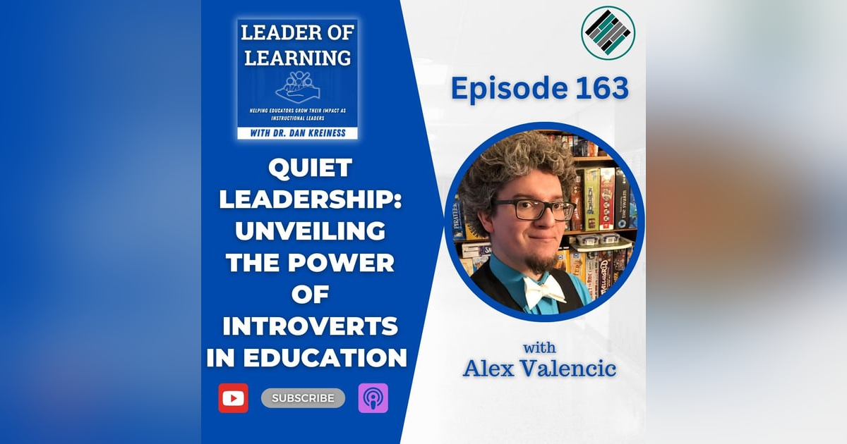 Quiet Leadership: Unveiling the Power of Introverts in Education with Alex Valencic Quiet Leadership: Unveiling the Power of Introverts in Education with Alex Valencic