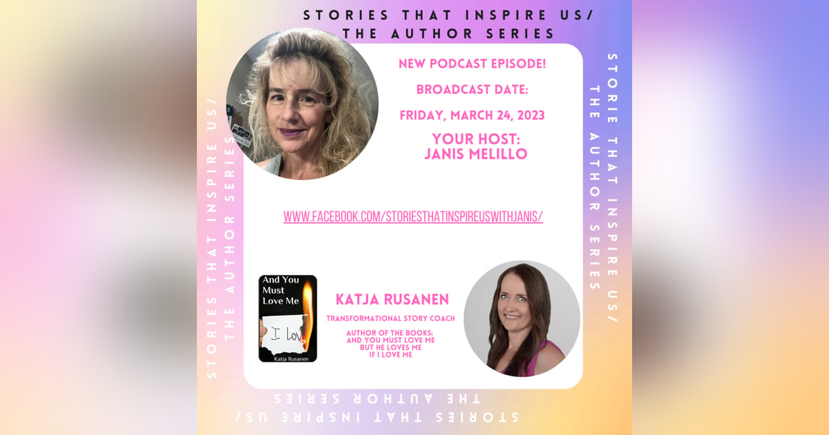 Stories That Inspire Us / The Author Series with Katja Rusanen - 03.24.23 Stories That Inspire Us / The Author Series with Katja Rusanen - 03.24.23
