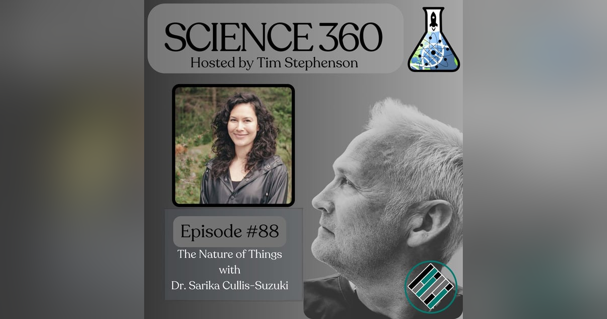 Ep. 88 - The Nature of Things with Dr. Sarika Cullis-Suzuki Ep. 88 - The Nature of Things with Dr. Sarika Cullis-Suzuki