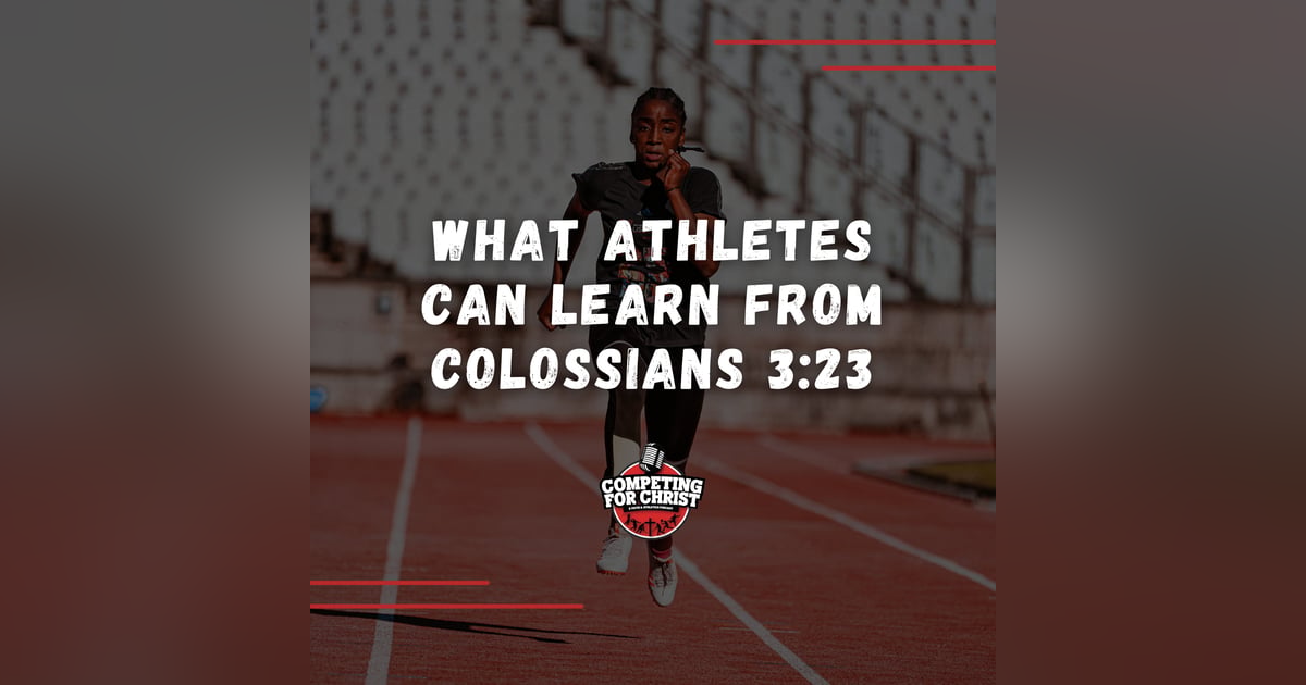 What Athletes Can Learn From Colossians 3:23 What Athletes Can Learn From Colossians 3:23