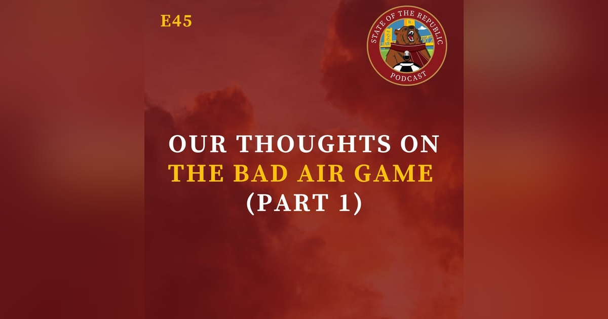 S1E45 - Our Thoughts on The Bad Air Game (Part 1) S1E45 - Our Thoughts on The Bad Air Game (Part 1)