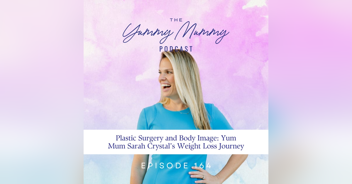 Plastic Surgery and Body Image | Yum Mum Sarah Crystal’s Weight Loss Journey Plastic Surgery and Body Image | Yum Mum Sarah Crystal’s Weight Loss Journey
