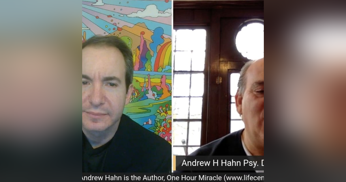 Andy Hahn licensed clinical psychologist founder Life Centered Therapy and Guided Self Healing Fearless Living Podcast, Author One Hour Mira Andy Hahn licensed clinical psychologist founder Life Centered Therapy and Guided Self Healing Fearless Living Podcast, Author One Hour Mira