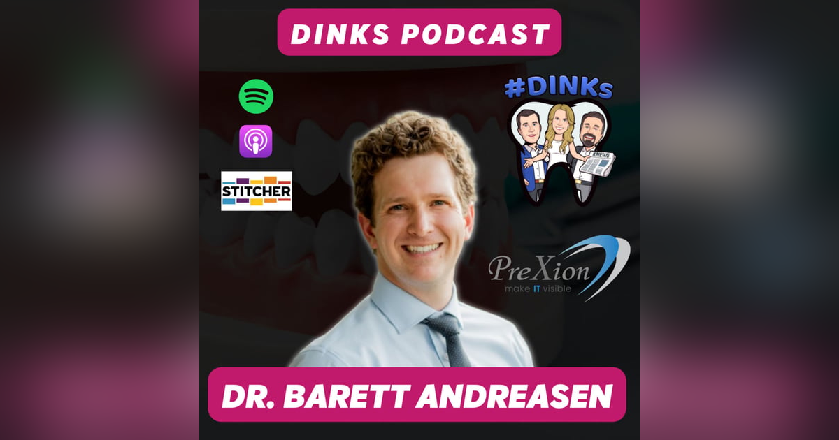 DINKS with Dr. Barett Andreasen, DDS, MS DINKS with Dr. Barett Andreasen, DDS, MS
