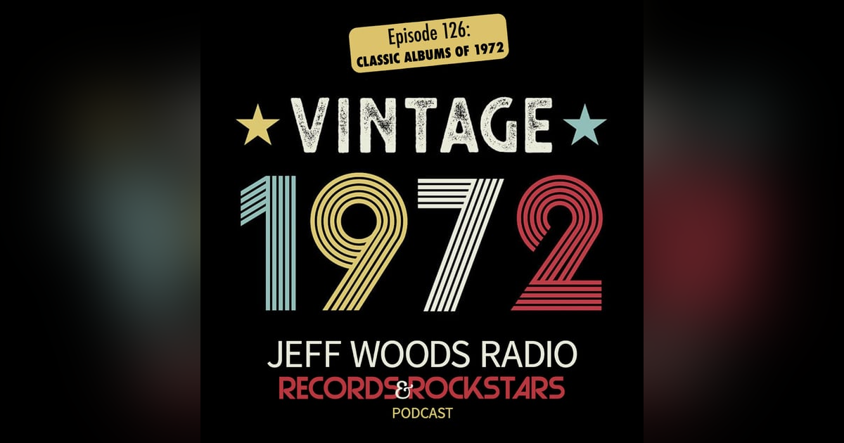 126: Classic Albums of 1972 Part 1 126: Classic Albums of 1972 Part 1