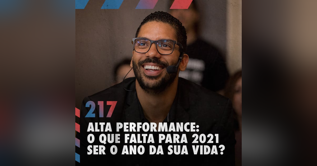 Joel Jota: como alcançar a alta performance? — Café com ADM 217 Joel Jota: como alcançar a alta performance? — Café com ADM 217
