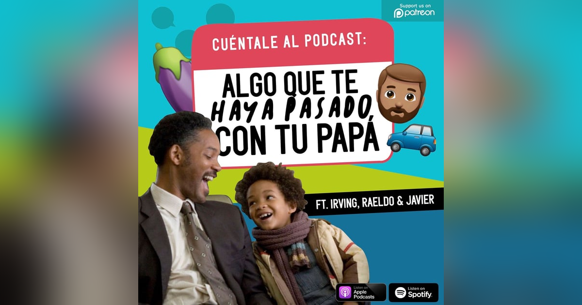 28. Algo que te haya pasado con TU PAPÁ (Ft. Irving, Raeldo & Javier) 28. Algo que te haya pasado con TU PAPÁ (Ft. Irving, Raeldo & Javier)