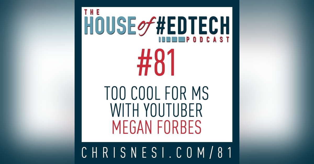 Too Cool For Middle School with YouTuber Megan Forbes - HoET081 Too Cool For Middle School with YouTuber Megan Forbes - HoET081