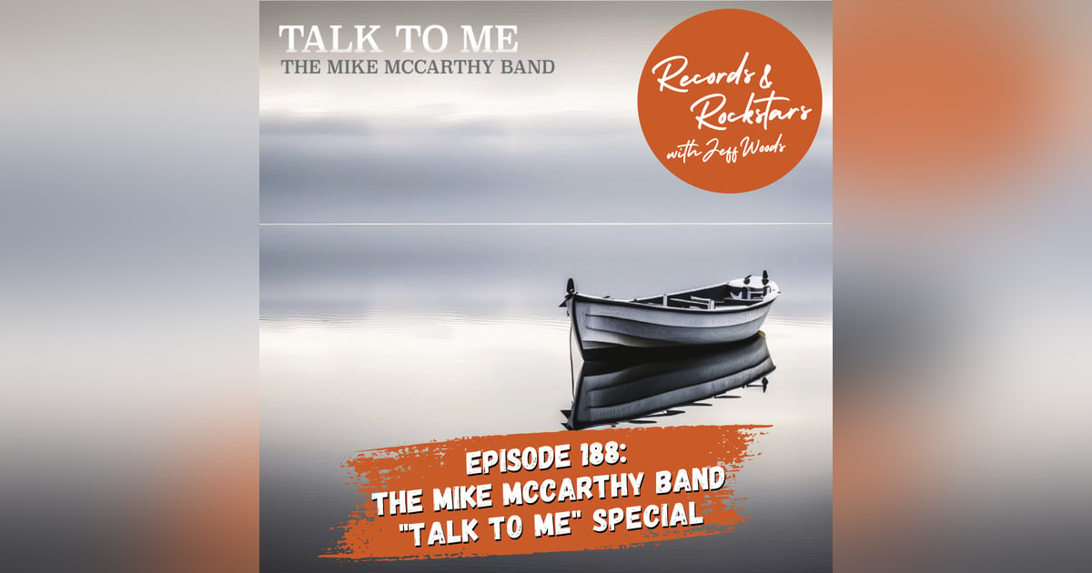 188: Mike McCarthy Band Talk To Me Special 188: Mike McCarthy Band Talk To Me Special